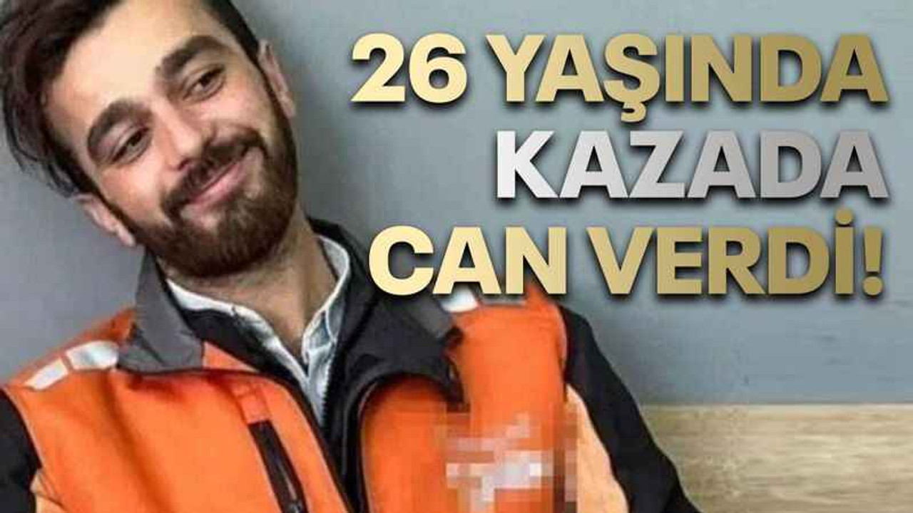26 yaşında kazada can verdi!